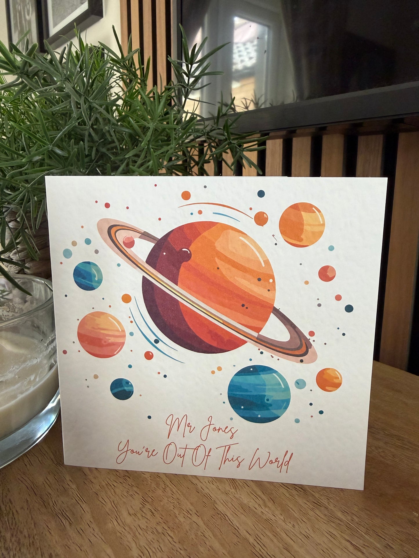 You're Out Of This World Greetings Card